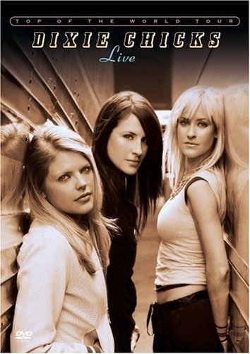 Dixie Chicks - 2003 Top Of The World Tour Live